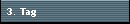3. Tag